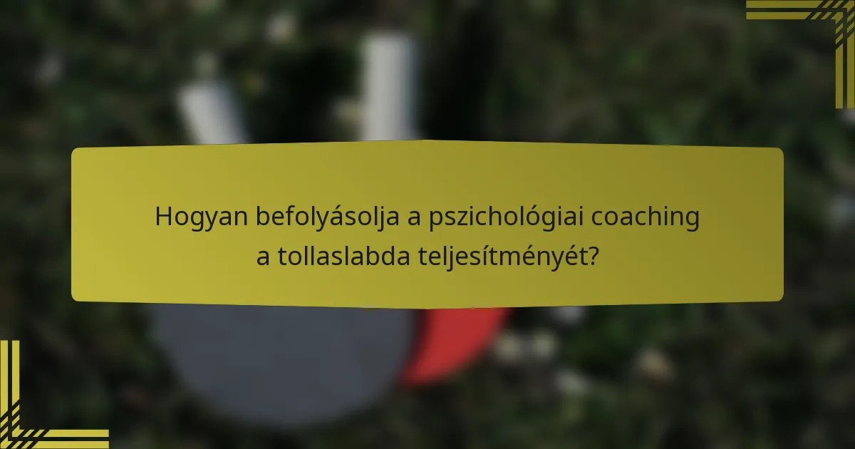 Hogyan befolyásolja a pszichológiai coaching a tollaslabda teljesítményét?
