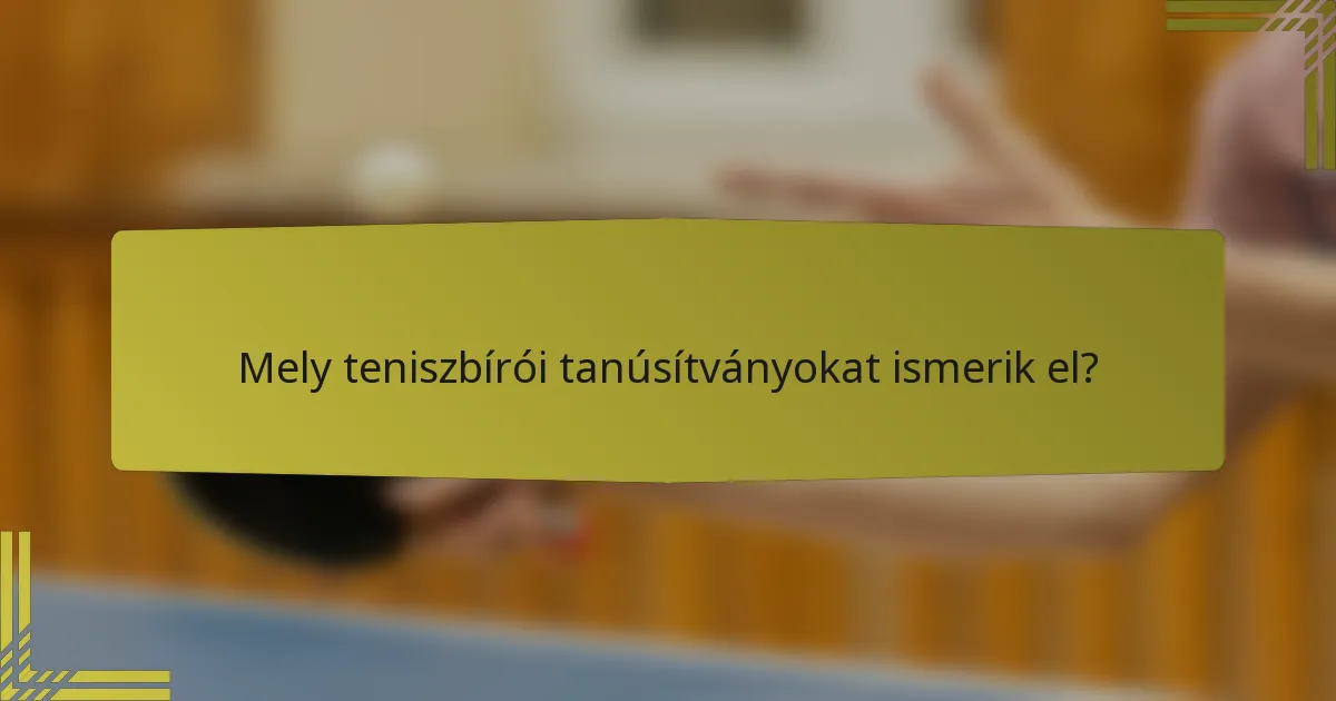 Mely teniszbírói tanúsítványokat ismerik el?
